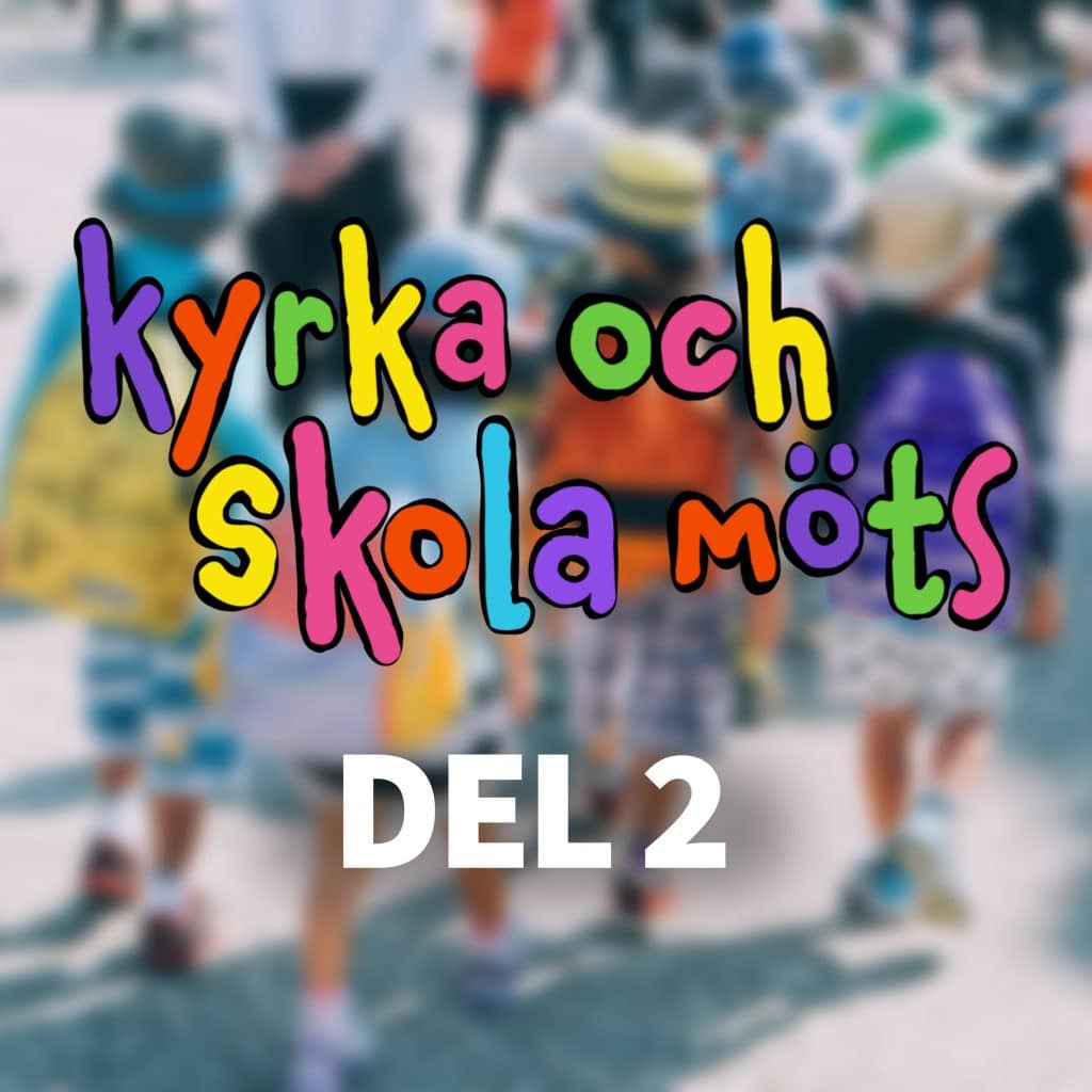 Kyrka och skola möts, del 2.